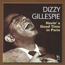 DIZZY GILLESPIE - HAVIN' A GOOD TIME IN PARIS [CD]