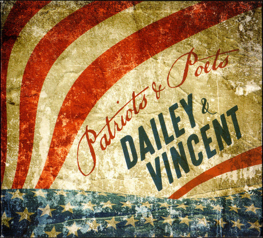 DAILEY & VINCENT  - PATRIOTS & POETS