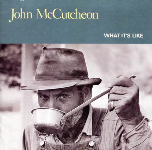 MCCUTCHEON, JOHN  - WHAT IT'S LIKE