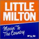 LITTLE MILTON - MOVIN' TO THE COUNTRY