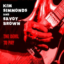 KIM SIMMONDS & SAVOY BROWN - DEVIL TO PAY [CD]