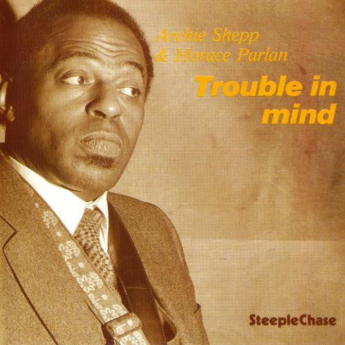 SHEPP, ARCHIE  - TROUBLE IN MIND