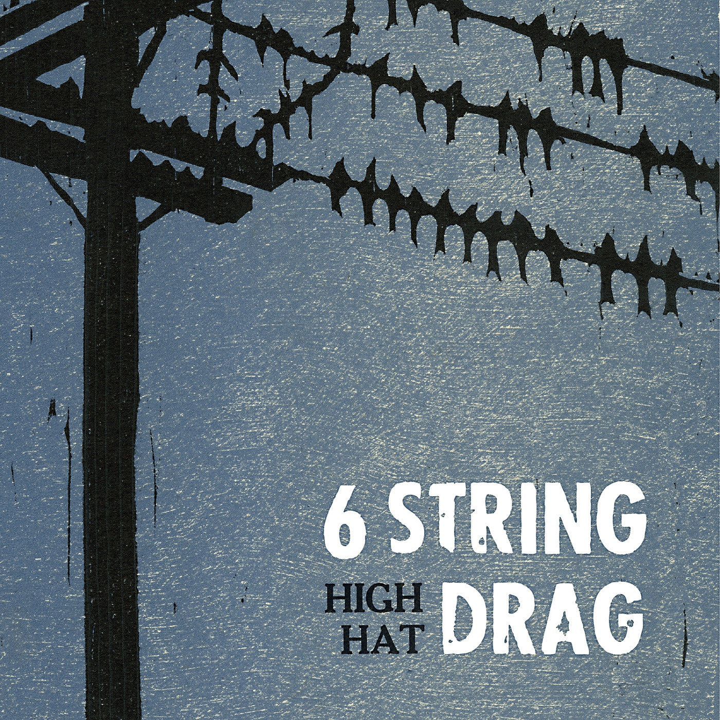 6 STRING DRAG - HIGH HAT (REISSUE)