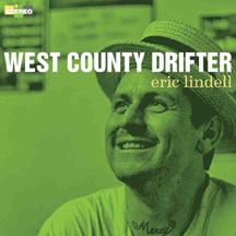 ERIC LINDELL - WEST COUNTY DRIFTER [LP]