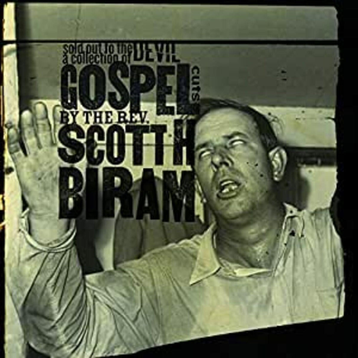 BIRAM, SCOTT H. - SOLD OUT TO THE DEVIL: A COLLECTION OF GOSPEL CUTS