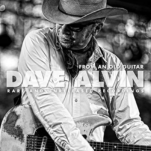 ALVIN,DAVE - FROM AN OLD GUITAR: RARE & UNRELEASED RECORDINGS (CD)