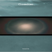 CLOSEDOWN - DISSOLVE [LP]