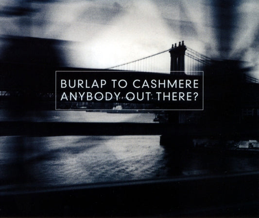 BURLAP TO CASHMERE  - ANYBODY OUT THERE?