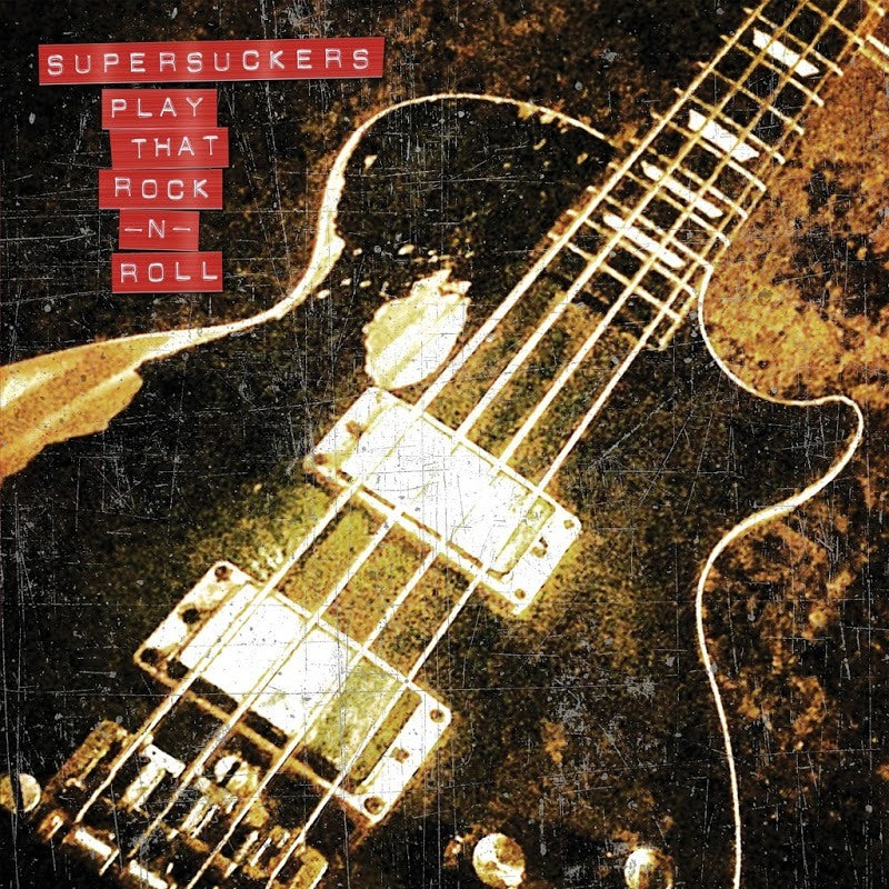 SUPERSUCKERS  - PLAY THAT ROCK N' ROLL