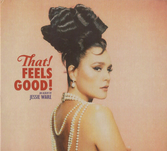 WARE, JESSIE  - THAT! FEELS GOOD