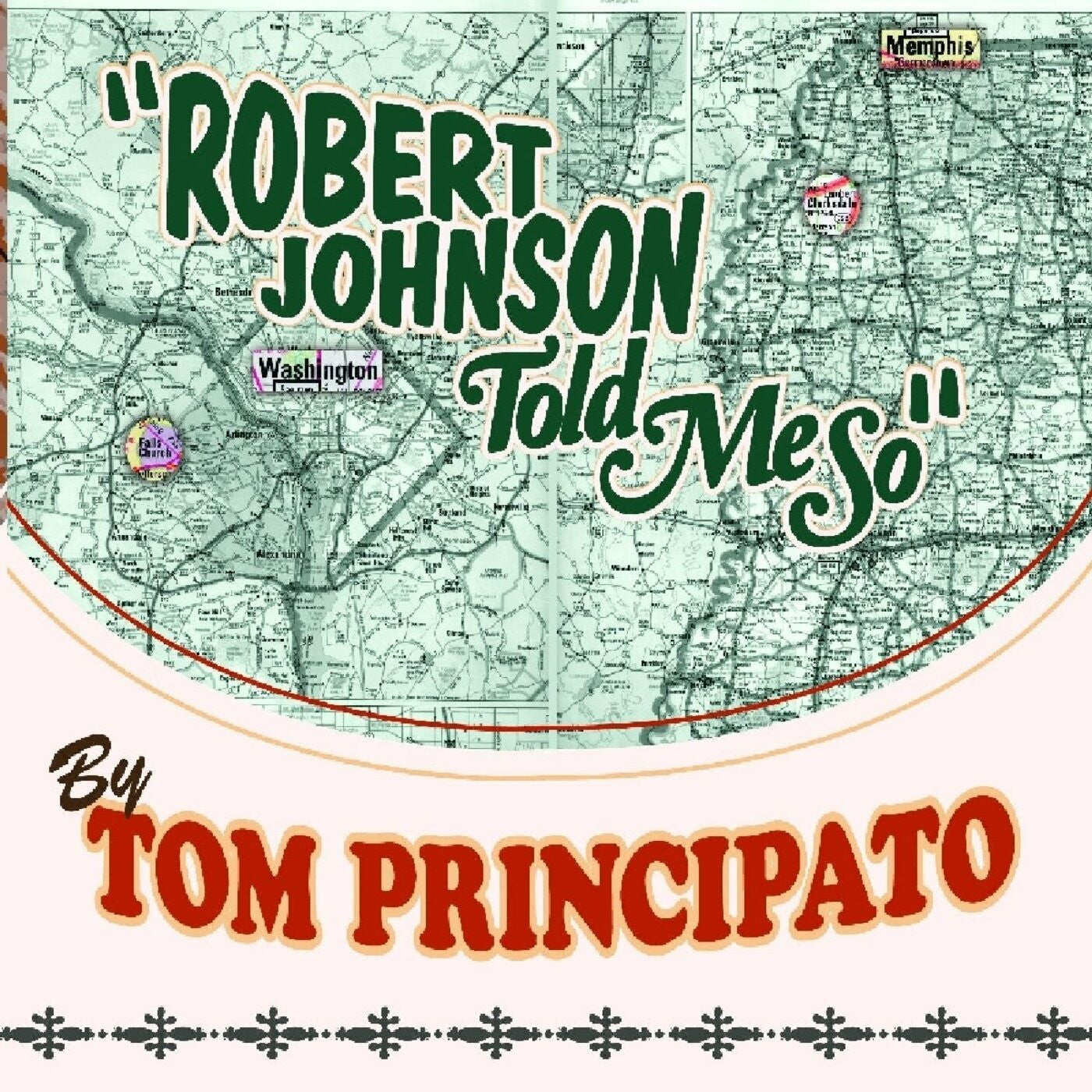 PRINCIPATO, TOM - ROBERT JOHNSON TOLD ME SO