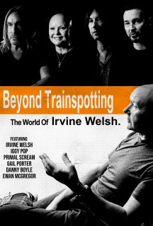BEYOND TRAINSPOTTING: THE WORLD OF IRVINE WELSH [DVD]