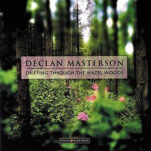 MASTERSON, DECLAN  - DRIFTIN' THROUGH THE WOODS