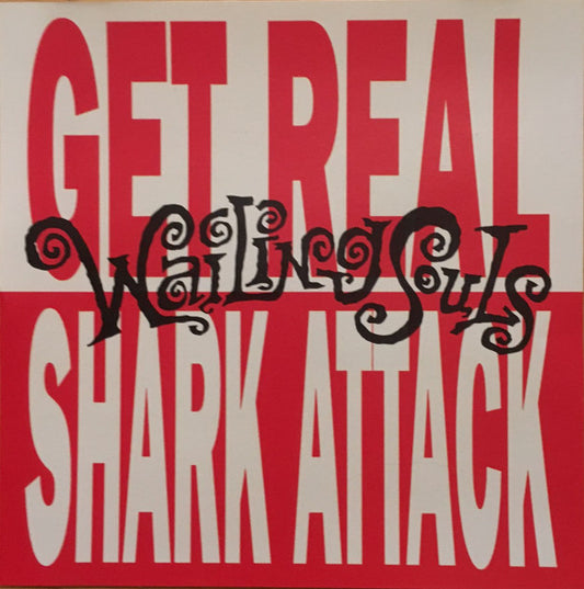 WAILING SOULS  - GET REAL/SHARK ATTACK