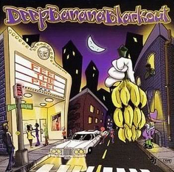 DEEP BANANA BLACKOUT  - FEEL THE PEEL