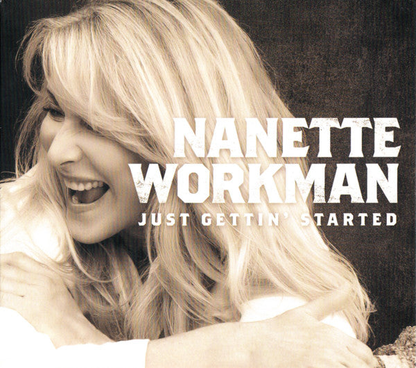 WORKMAN, NANETTE  - JUST GETTIN' STARTED