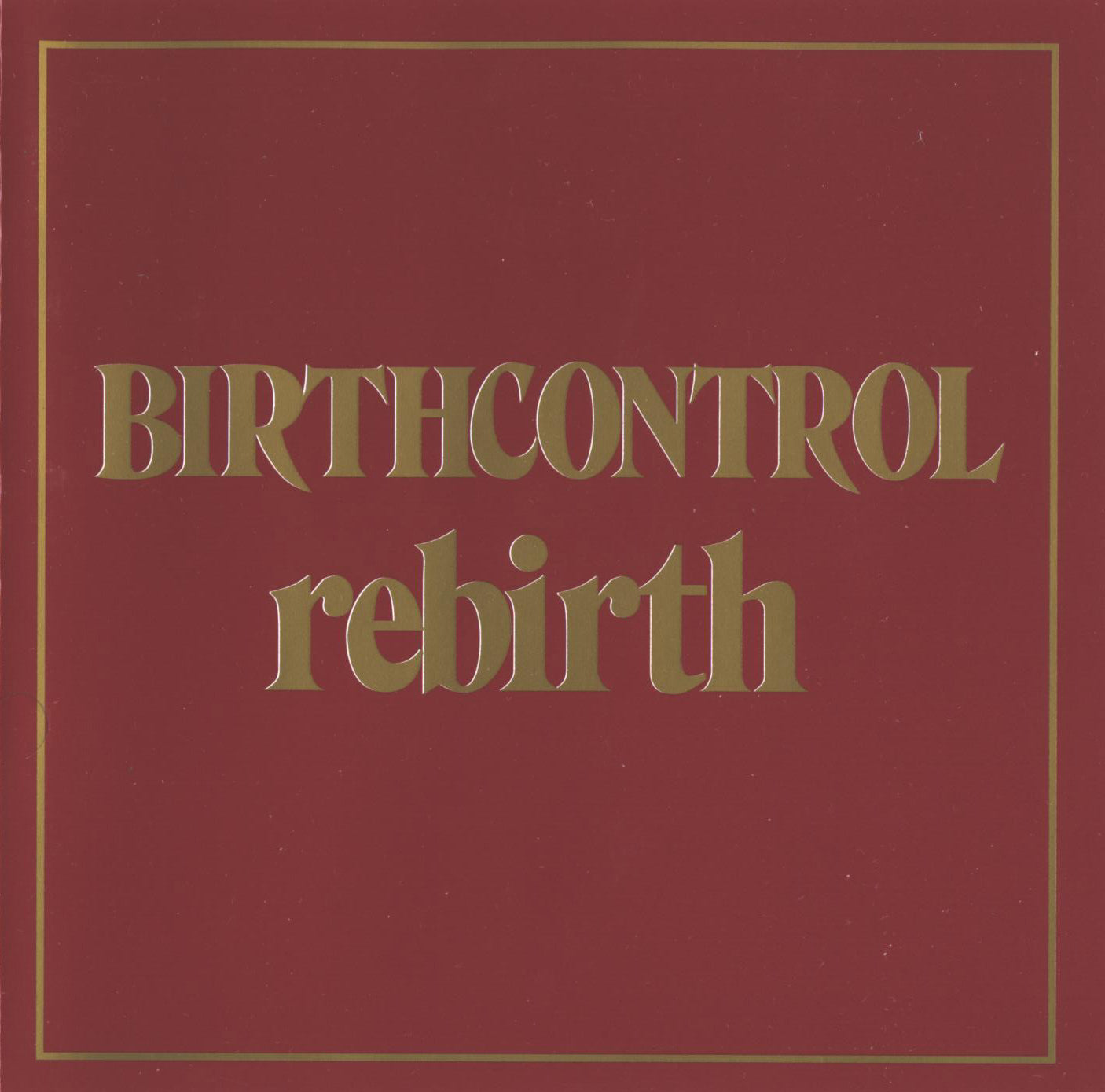 BIRTH CONTROL  - REBIRTH