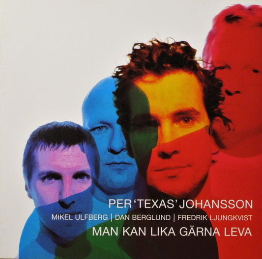 JOHANSSON, PER TEXAS  - MAN KAN LIKA GARNA LEVA