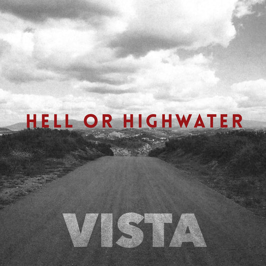 HELL OR HIGHWATER  - VISTA