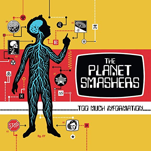 PLANET SMASHERS  - TOO MUCH INFORMATION