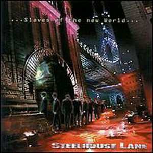 STEELHOUSE LANE  - SLAVES OF THE NEW WORLD