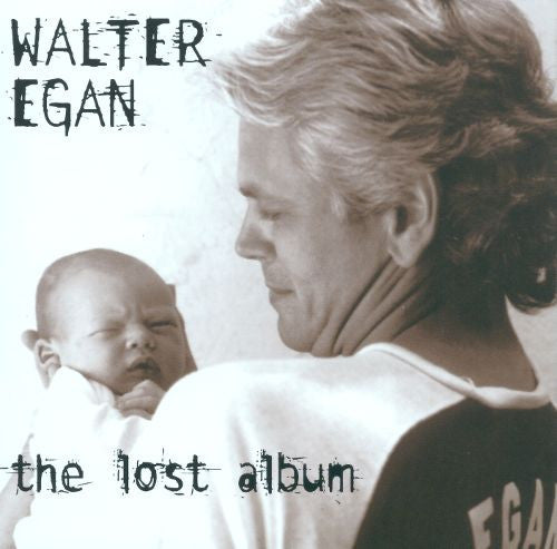 EGAN, WALTER  - LOST ALBUM
