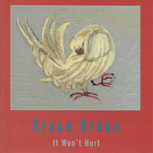 BRAUN, GRACE  - IT WON'T HURT