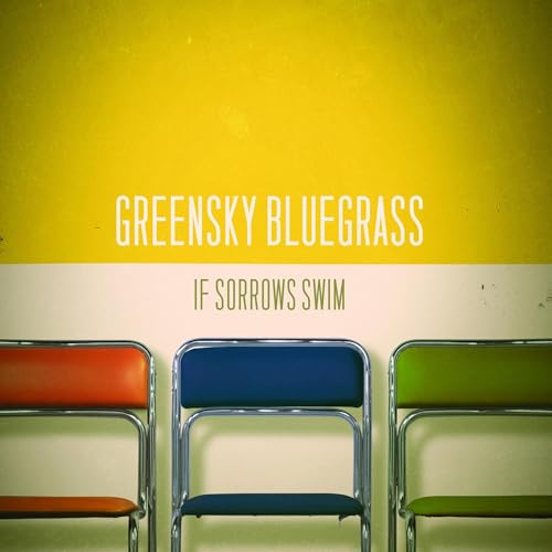 GREENSKY BLUEGRASS - IF SORROWS SWIM (CD)