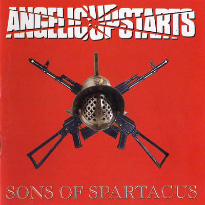 ANGELIC UPSTARTS  - SONS OF SPARTACUS