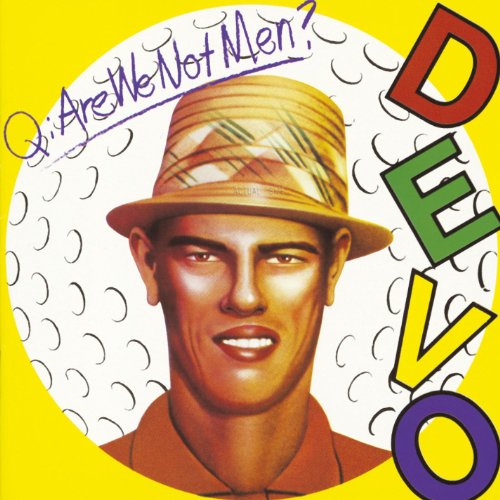 DEVO - ARE WE NOT MEN?  WE ARE DEVO