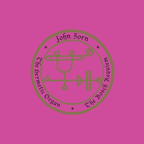 JOHN ZORN - THE HERMETIC ORGAN VOLUME 12 - THE BOSCH REQUIEM (CD)
