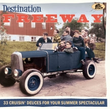 DESTINATION FREEWAY: 33 CRUISIN' DEUCES FOR YOUR SUMMER SPECTACULAR [CD]