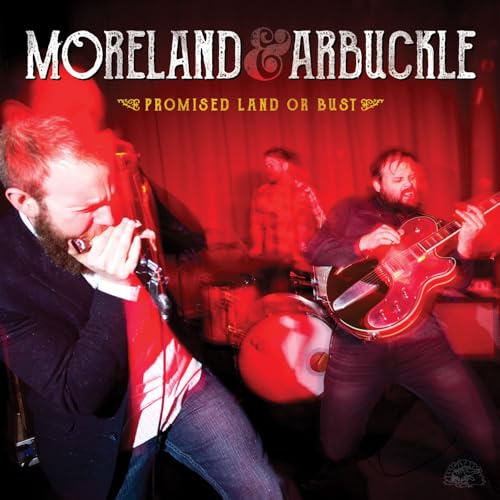 MORELAND & ARBUCKLE - PROMISED LAND OR BUST (CD)