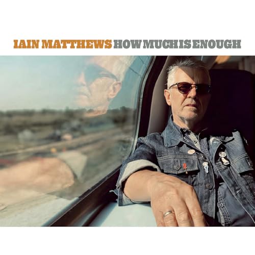 IAIN MATTHEWS - HOW MUCH IS ENOUGH (CD)