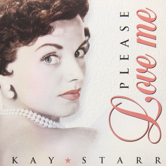 STARR, KAY  - PLEASE LOVE ME (HINDSIGHT)