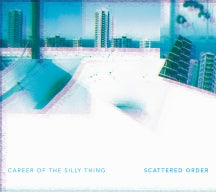 SCATTERED ORDER - CAREER OF THE SILLY THING [CD]