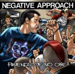 NEGATIVE APPROACH  - FRIENDS OF NO ONE