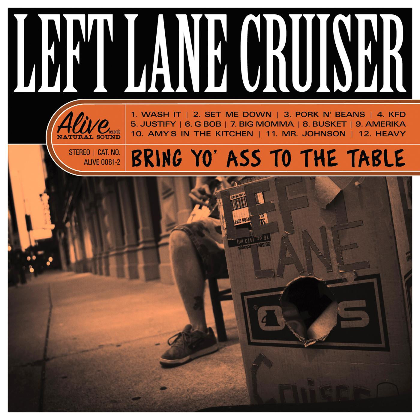 LEFT LANE CRUISER - BRING YO' ASS TO THE TABLE