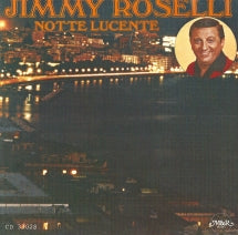 JIMMY ROSELLI - NOTTE LUCENTE [CD]