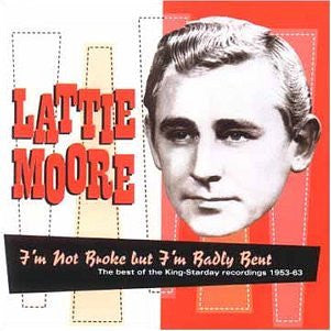 MOORE, LATTIE  - I'M NOT BROKE BUT I'M BADLY BENT