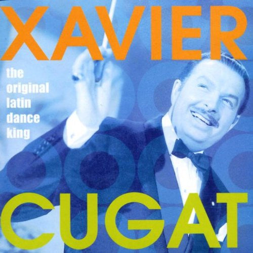CUGAT, XAVIER  - ORIGINAL LATIN DANCE KING