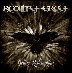 REALITY GREY  - DEFINE REDEMPTION