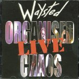 WAYSTED  - ORGANIZED CHAOS LIVE
