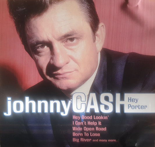 CASH, JOHNNY  - HEY PORTER