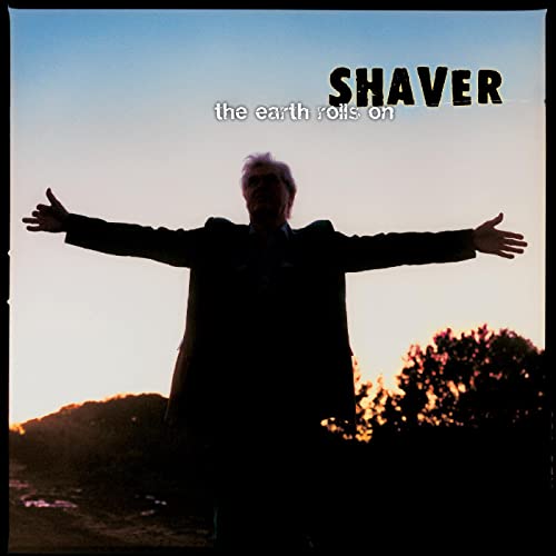 SHAVER - THE EARTH ROLLS ON (COKE BOTTLE CLEAR VINYL)