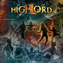 HIGHLORD - FREAKIN' OUT OF HELL [CD]