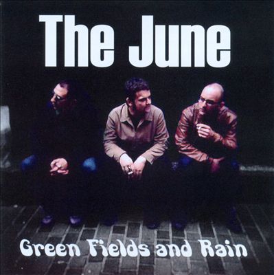 JUNE  - GREEN FIELDS & RAIN