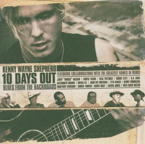 SHEPHERD, KENNY WAYNE - 10 DAYS OUT... BLUES FROM THE BACKROAD (CD/DVD)