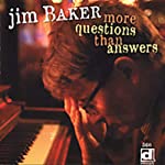 BAKER, JIM - MORE QUESTIONS THAN ANSWERS