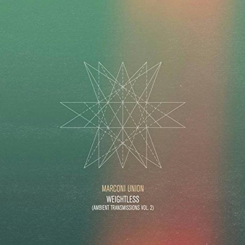 MARCONI UNION - WEIGHTLESS (AMBIENT TRANSMISSIONS VOL.2)